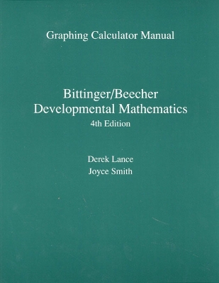 Developmental Mathematics Graphing Calculator Lab Manual - Bittinger, Marvin, and Lance, Derek