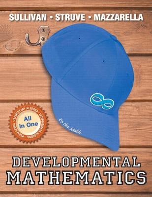 Developmental Mathematics - Sullivan, Michael, III, and Struve, Katherine, and Mazzarella, Janet