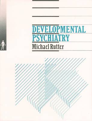 Developmental Psychiatry - Rutter, Michael, Sir, MD (Editor)