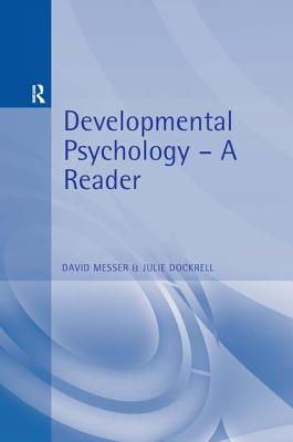 Developmental Psychology: A Reader - Messer, David J (Editor), and Dockrell, Julie (Editor)