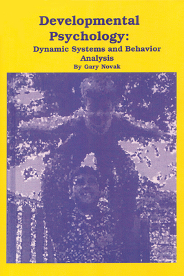Developmental Psychology: Dynamical Systems and Behavior Analysis - Novak, Gary