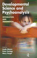 Developmental Science and Psychoanalysis: Integration and Innovation