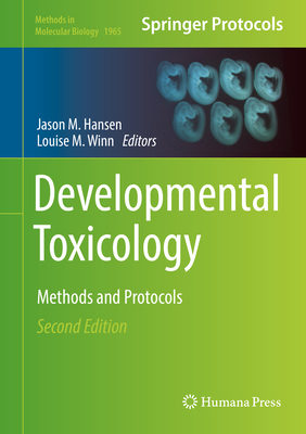 Developmental Toxicology: Methods and Protocols - Hansen, Jason M (Editor), and Winn, Louise M (Editor)