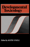 Developmental Toxicology - Snell, Keith