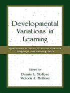 Developmental Variations in Learning: Applications to Social, Executive Function, Language, and Reading Skills