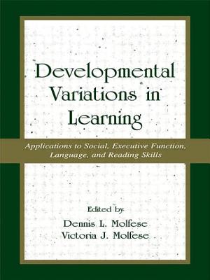 Developmental Variations in Learning: Applications to Social, Executive Function, Language, and Reading Skills - Molfese, Victoria J (Editor)