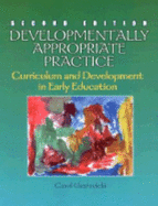 Developmentally Appropriate Practice: Curriculum and Development in Early Education