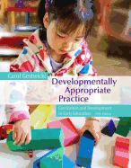 Developmentally Appropriate Practice: Curriculum and Development in Early Education