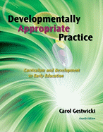 Developmentally Appropriate Practice: Curriculum and Development in Early Education