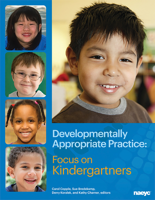 Developmentally Appropriate Practice - Copple, Carol (Editor), and Bredekamp, Sue (Editor), and Koralek, Derry (Editor)