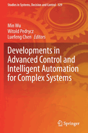 Developments in Advanced Control and Intelligent Automation for Complex Systems