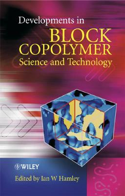 Developments in Block Copolymer Science and Technology - Hamley, Ian W (Editor)