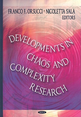 Developments in Chaos and Complexity Research - Orsucci, Franco (Editor), and Sala, Nicoletta (Editor)