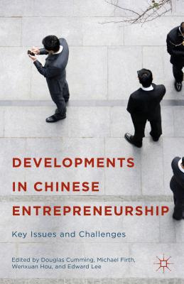 Developments in Chinese Entrepreneurship: Key Issues and Challenges - Cumming, Douglas (Editor), and Hou, Wenxuan (Editor), and Lee, Edward (Editor)