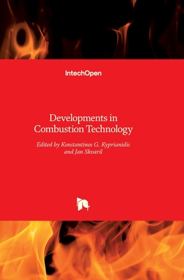 Developments in Combustion Technology - Kyprianidis, Konstantinos (Editor), and Skvaril, Jan (Editor)