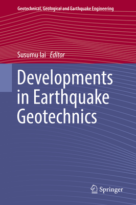 Developments in Earthquake Geotechnics - Iai, Susumu (Editor)