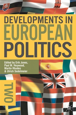 Developments in European Politics 2 - Jones, Erik (Editor), and Heywood, Paul M. (Editor), and Rhodes, Martin (Editor)
