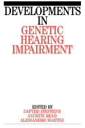 Developments in Genetic Hearing Impairment