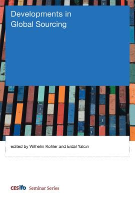 Developments in Global Sourcing - Kohler, Wilhelm (Editor), and Yalcin, Erdal (Editor)