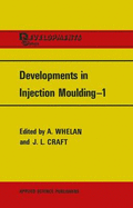 Developments in Injection Moulding 1