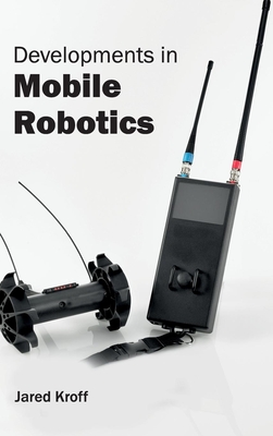 Developments in Mobile Robotics - Kroff, Jared (Editor)