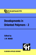 Developments in Oriented Polymers--2