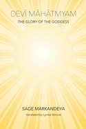 Devi Mahatmyam - The Glory of the Goddess