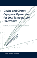 Device and Circuit Cryogenic Operation for Low Temperature Electronics