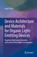 Device Architecture and Materials for Organic Light-Emitting Devices: Targeting High Current Densities and Control of the Triplet Concentration