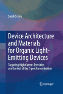 Device Architecture and Materials for Organic Light-Emitting Devices: Targeting High Current Densities and Control of the Triplet Concentration