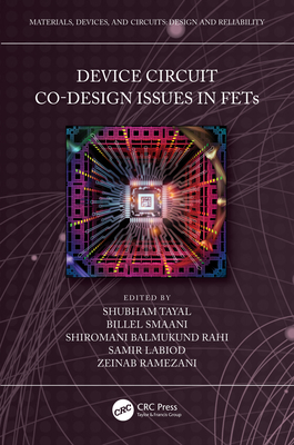 Device Circuit Co-Design Issues in FETs - Tayal, Shubham (Editor), and Smaani, Billel (Editor), and Rahi, Shiromani Balmukund (Editor)