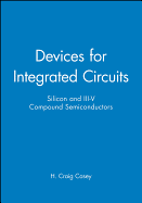 Devices for Integrated Circuits: Silicon and III-V Compound Semiconductors