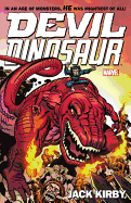 Devil Dinosaur by Jack Kirby: The Complete Collection
