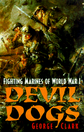 Devil Dogs: Fighting Marines of World War I