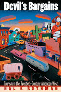 Devil's Bargains: Tourism in the Twentieth-Century American West