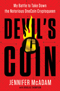 Devil's Coin: My Battle to Take Down the Notorious Onecoin Cryptoqueen