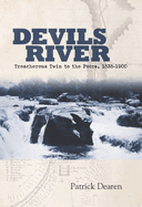 Devils River: Treacherous Twin to the Pecos, 1535-1900