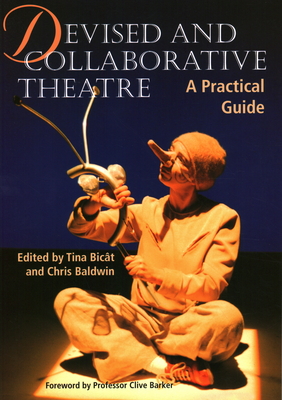 Devised and Collaborative Theatre - Crowood Press (Editor)