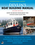Devlin's Boat Building Manual: How to Build Your Boat the Stitch-And-Glue Way, Second Edition