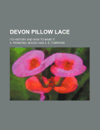Devon Pillow Lace; Its History and How to Make It