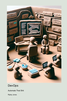 DevOps: Automate That Shit - Jones, Ripley