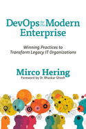 Devops for the Modern Enterprise: Winning Practices to Transform Legacy It Organizations