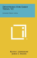 Devotions For Early Teens, V2: Junior High Level