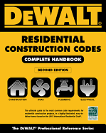Dewalt 2015 Residential Construction Codes: Complete Handbook