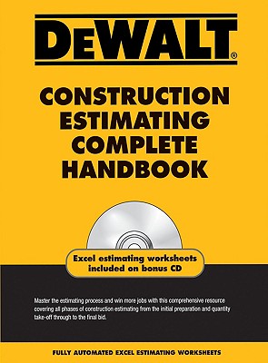Dewalt Construction Estimating Complete Handbook - Ding, Adam, and American, Contractors Educational Services, and American Contractors Educational Services