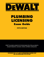 Dewalt Plumbing Licensing Exam Guide: Based on the 2018 Ipc