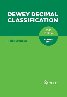 Dewey Decimal Classification, 2023 (Relative Index) (Volume 4 of 4) - Kyrios, Alex (Editor)