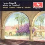 Dexter Morrill: Music for Stanford