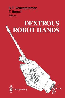 Dextrous Robot Hands - Venkataraman, Subramanian T (Editor), and Iberall, Thea (Editor)