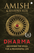 Dharma: Decoding the Epics for a Meaningful Life